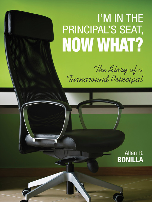 Title details for I′m in the Principal′s Seat, Now What? by Allan R. Bonilla - Available